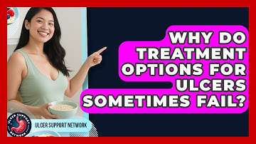 Why Do Treatment Options for Ulcers Sometimes Fail? | Ulcer Support Network News