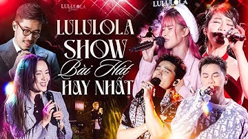 15 Bài Hát Hay Nhất LULULOLA Show 2025 | Tăng Phúc, Quốc Thiên, Mai Tiến Dũng, Lương Bích Hữu...