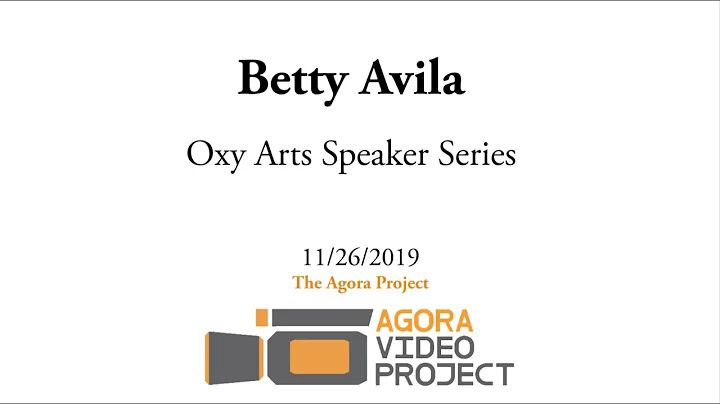 Oxy Arts Speaker Series: Betty Avila