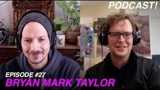 Creative DIVERSIFICATION! - Episode #27 - BRYAN MARK TAYLOR
