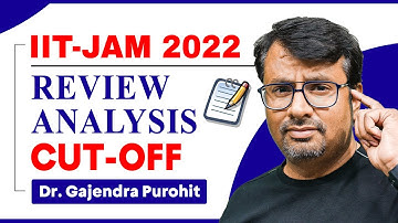 IIT-JAM 2022 | Paper Analysis & Review | IIT JAM 2022 Cut OFF