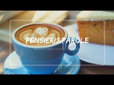 #BUONGIORNO con il Sorriso!  (Pensieri & Parole) ☺ ♫☺ Aforismi in Musica