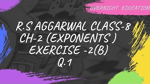 Exponents | Class 8 Exercise 2B | Question 1 | RS Aggarwal