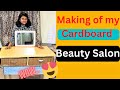 Making of my Cardboard Beauty Salon  #cardboardcraft  #natkhatisuhani,