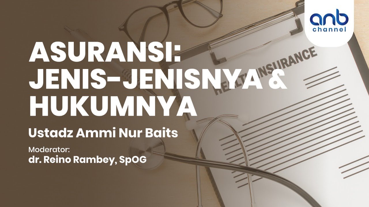 Asuransi Jenis-Jenisnya & Hukumnya | Ustadz  Ammi Nur Baits, ST., BA