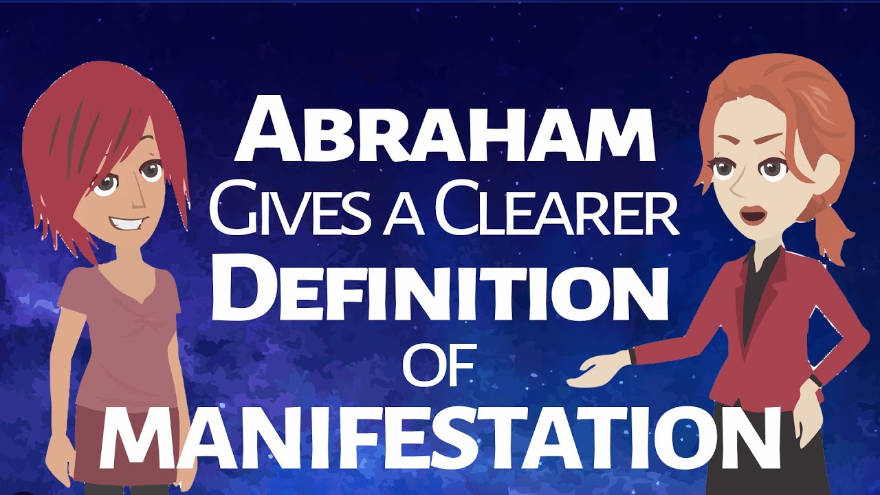 Abraham Hicks   Abraham gives a Clearer Definition of Manifestation