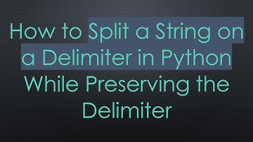 How to Split a String on a Delimiter in Python While Preserving the Delimiter