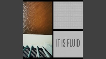 It Is Fluid