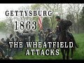 Civil War 1863 - Gettysburg July 2nd - The Wheatfield Attacks