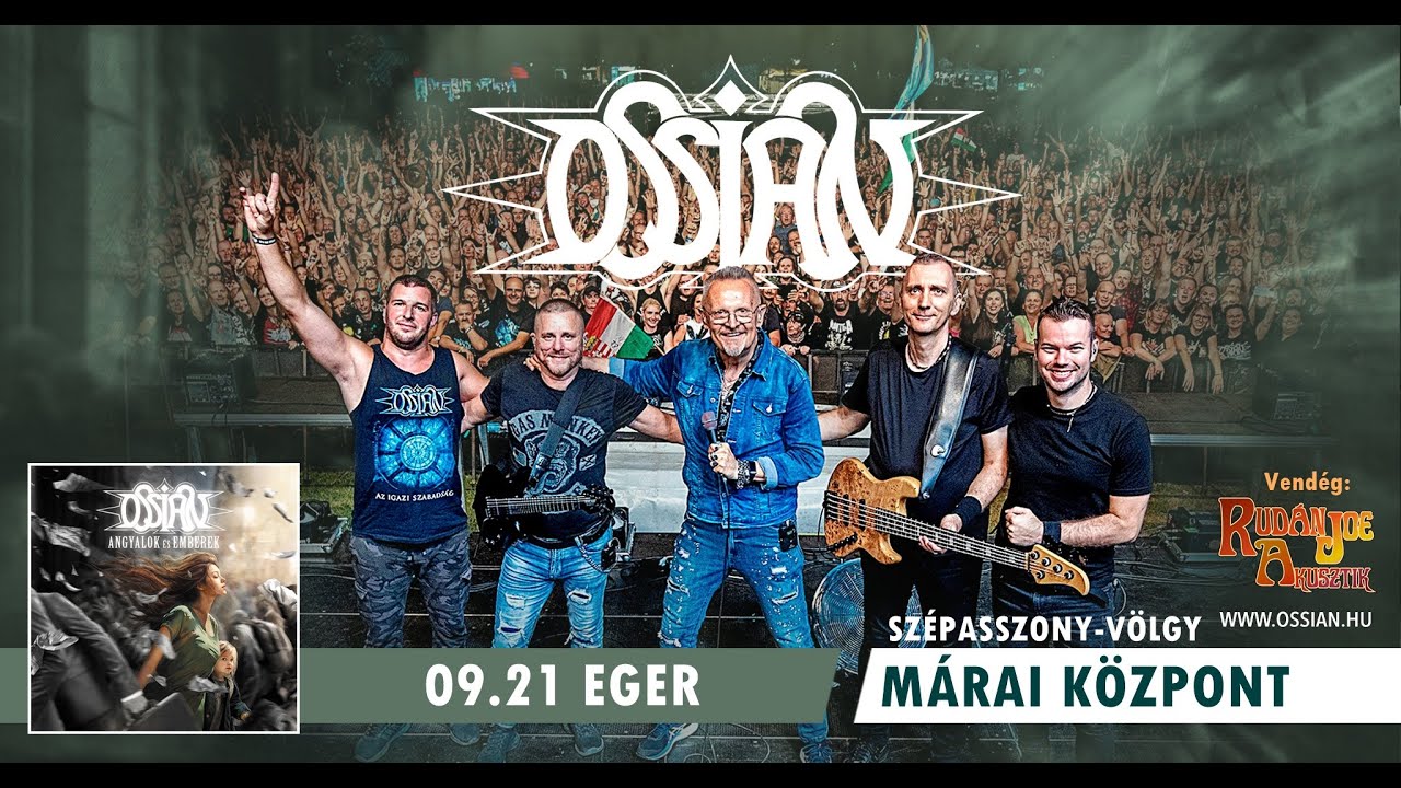Ossian Koncert - Eger, Szépasszonyvölgy, Márai Központ | 2024.09.21.
