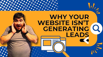 Why Your Website Isn’t Generating Leads (And How to Fix It)