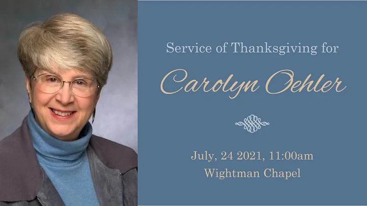 Service of Thanksgiving for Carolyn Oehler