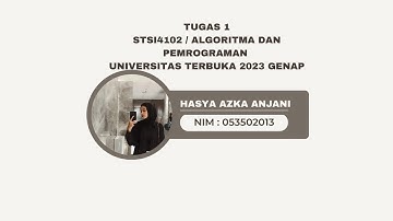 TUGAS 1 PRAKTIKUM - ALGORITMA DAN PEMROGRAMAN UNIVERSITAS TERBUKA