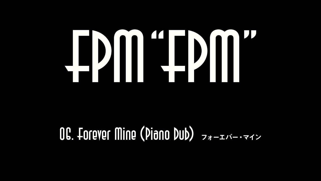 邦楽 79 FPM - FPM EP.2 FPM (Fantastic Plastic Machine) / Forever Mine (Piano Dub) (2009