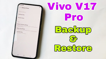Vivo V17 Pro Backup and Restore Guide | Take and Full Backup Of All Vivo Phones