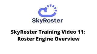 SkyRoster Training Video 11: Roster Engine Overview screenshot 5