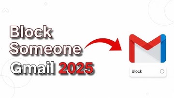 How to Block Someone on Gmail (Step-by-Step Guide in 2025)
