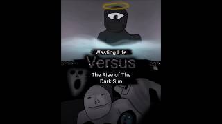 Wasting Life VS The Rise of The Dark Sun #lsnchannel #edit