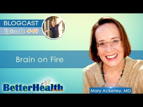 Episode #49: Brain on Fire with Dr. Mary Ackerley, MD