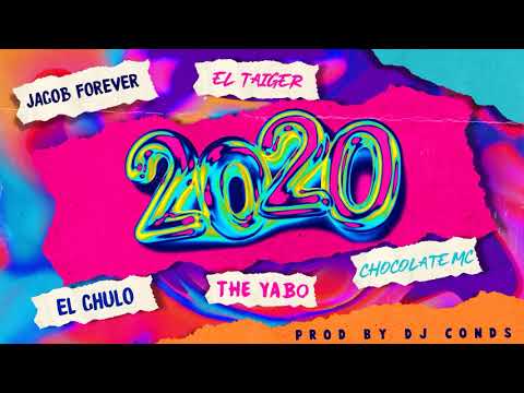 2020 - Jacob Forever ❌ DJ Conds ❌ El Chulo ❌ Chocolate Mc ❌ El Taiger ❌ The Yabo (Audio Oficial)