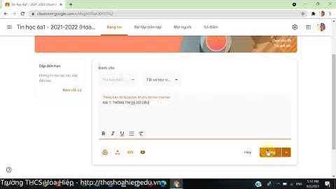 Hướng dẫn Giáo viên cách tạo bài học trên ứng dụng Classroom của Google