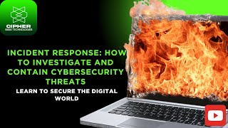 Incident Response: How to Investigate and Contain Cybersecurity Threats (Lecture 9)