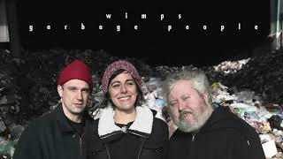 Video-Miniaturansicht von „Wimps - Garbage People (Audio)“