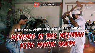 Mangku Gede Dalem Pengembak Menempa Ki Bias Meembah Keris Muntig - Siokan