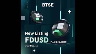 Btse Is Thrilled To Announce The Integration Of Fdusd Into Its Platform, Enhancing Its W
