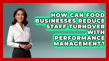 How Can Food Businesses Reduce Staff Turnover With Performance Management?