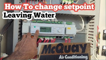 Daikin Air cooled chiller how to change chilled water setpoint | Mc Quay chiller