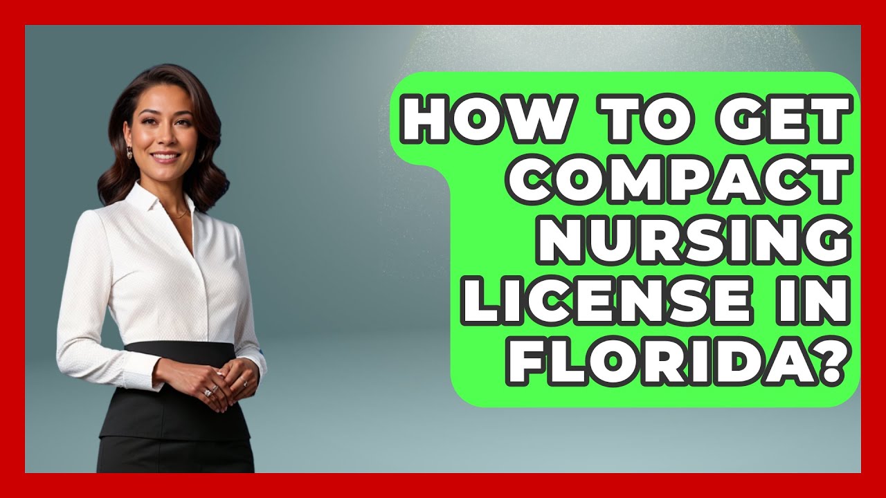 How To Get Compact Nursing License In Florida? - Nursing Knowledge Exchange