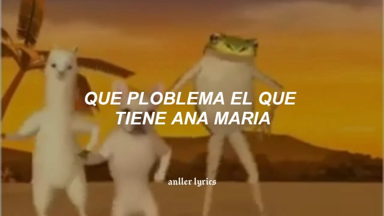 que problema el que tiene ana maria [Letra] 🐸 - YouTube