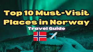 Top 10 Must-Visit Places Not to Be Missed in Norway || #travel #topdestinations#europetravel#norway