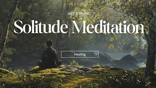 Meditation Relax Mind Body | Soft Background Music | Zen Chill Music Solitude Meditation