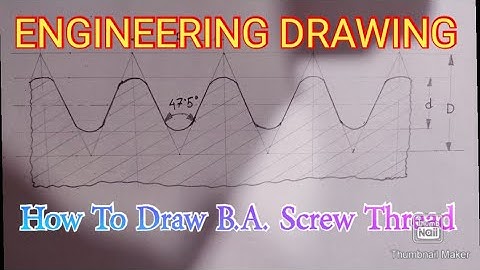 Engineering Drawing | How To Draw British Association Screw Thread