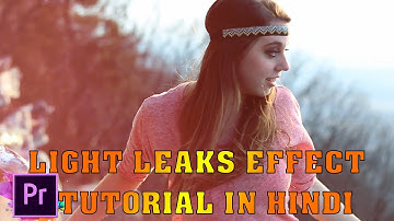 light leaks effect in premiere pro | light leaks Hindi tutorial
