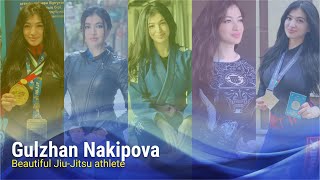 Gulzhan Nakipova - Beautiful Jiu-Jitsu athlete