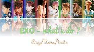 EXO - What U do ? [ENG|ROM|INDO] [(Sub Indo) Color Coded Lyrics]
