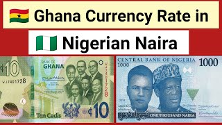 Ghana Currency to Nigerian Naira Money Exchange Rate Today | 100, 500 Ghana Cedis How Much Naira