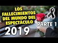 Famosos que FAIIECIER0N del 2019 recuento 🔴 Parte 1