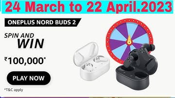 Amazon OnePlus Nord Buds 2 Spin And Win Quiz Answer Today 24 March 2023