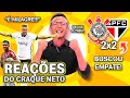 MILAGRE!! OLHA como o Craque Neto reagiu a Corinthians 2x2 São Paulo pelo Campeonato Paulista