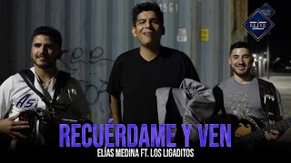 Video thumbnail of "Recuérdame y Ven - Elías Medina feat Los Ligaditos (Palomazo)"