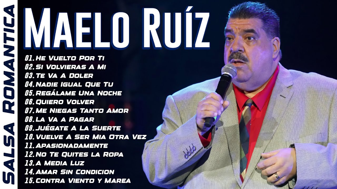 Maelo Ruíz 15 Super Exitos Romanticos - Maelo Ruiz Sus Mejores Canciones de Salsa Romantica