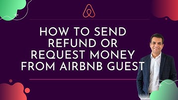 How To Send Airbnb Refund or Request Money from Guest | Hosting Tips