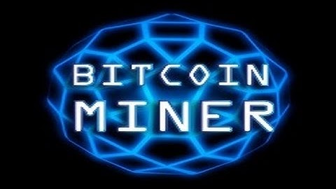 Bitcoin Miner Walkthrough
