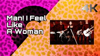 Shania Twain - Man! I Feel Like a Woman! (Official 4k Music Video) [Remastered]