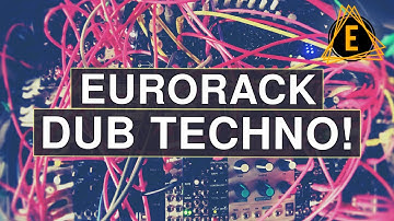 Eurorack - Dub Techno (includes patch discussion!)
