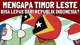 Mengapa Timor Leste Bisa Merdeka dari Republik Indonesia? | Sejarah Timor Timur